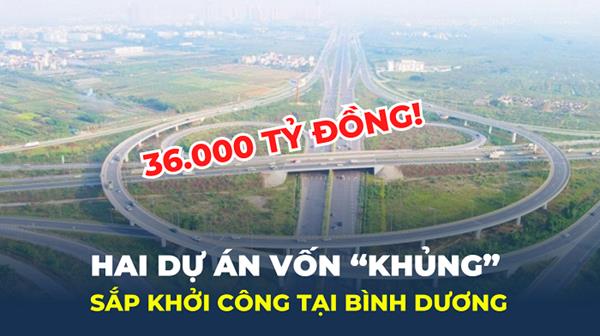 Sắp khởi công hai “siêu” dự án 36.000 tỷ đồng tại Bình Dương